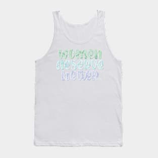 Women Deserve Better Tank Top